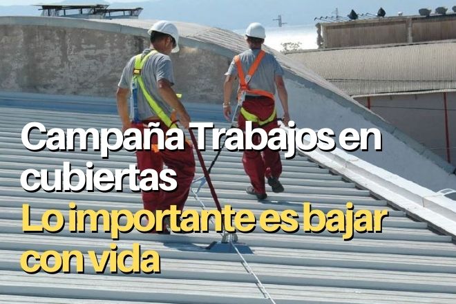 Campaña Trabajos en cubiertas. Lo importante es bajar con vida.