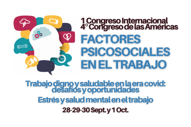I Congreso Internacional y 4º Congreso de las Américas. Factores Psicosociales en el Trabajo. 28-29-30 sept. y 1 oct