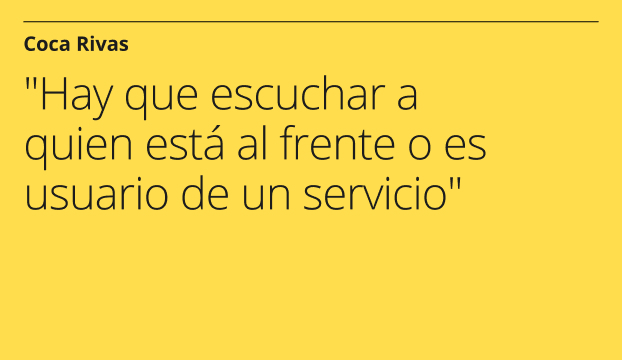 Hay que escuchar a quién está al frente o es usuario del servicio