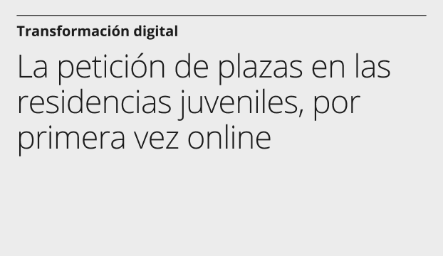 Transformación digital: La petición de plazas en las residencias juveniles, por primera vez online